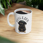 Pug Life Coffee Mug for Pug Lover Coffee Mug for Pug Owner Coffee Cup for Dog Lover Coffee Cup for Pug Coffee Cup