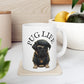 Pug Life Coffee Mug for Pug Lover Coffee Mug for Pug Owner Coffee Cup for Dog Lover Coffee Cup for Pug Coffee Cup